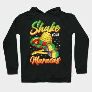 Cinco De Mayo Shake Your Maracas Hoodie